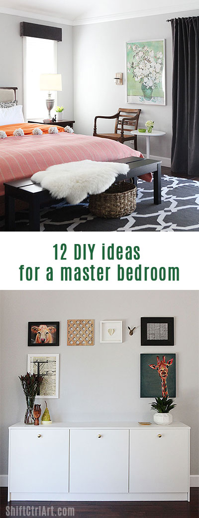 12 DIY ideas for a master bedroom - the reveal